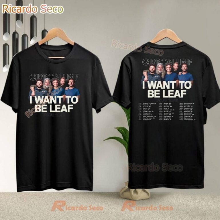 Carbon Leaf I Want To Be Leaf Tour 2025 T-shirt BLpv19Q
