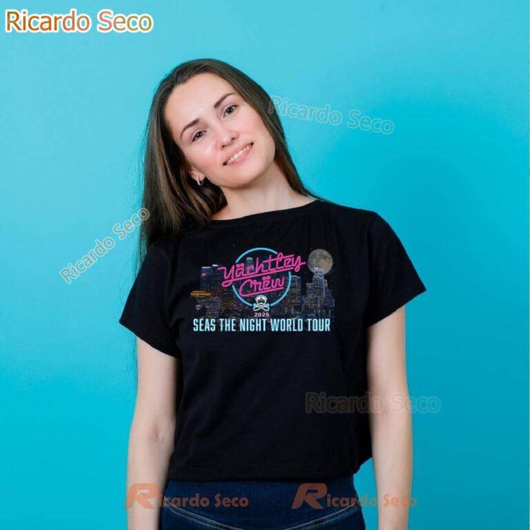 Yachtley Crew Seas The Night World Tour 2025 T-shirt-c v2Y7h5B