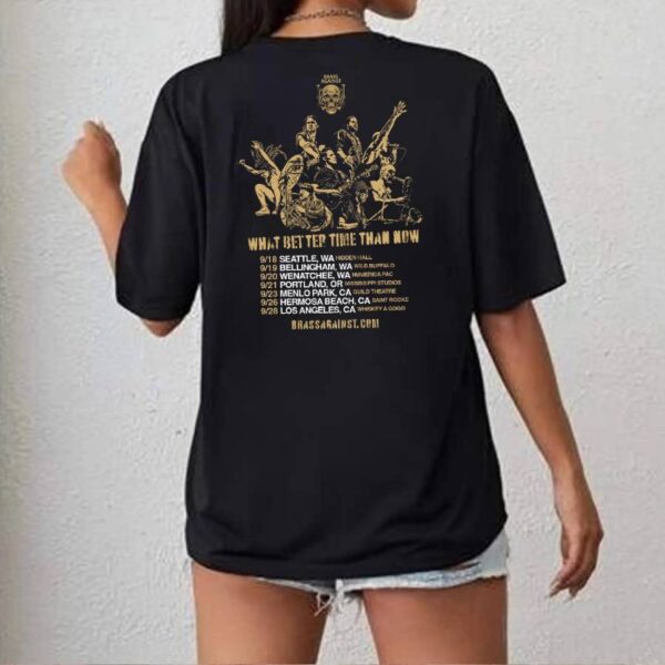Brass Against What Better Time Than Now Tour 2025 T-shirt-a zNt8Bkh
