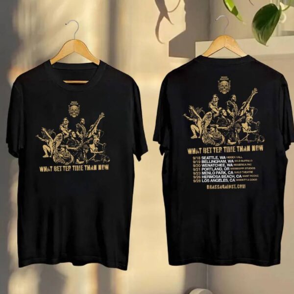 Brass Against What Better Time Than Now Tour 2025 T-shirt h0e6yKY