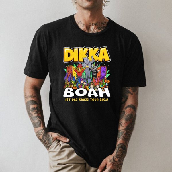 Dikka Boah Ist Das Krass Tour 2025 T-shirt-a 6y8rc5m