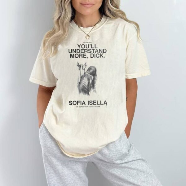 Sofia Isella You'll Understand More, Dick Us Tour 2025 T-shirt-a X3tj1LI