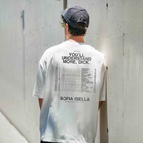 Sofia Isella You'll Understand More, Dick Us Tour 2025 T-shirt-b z4Z6AGl