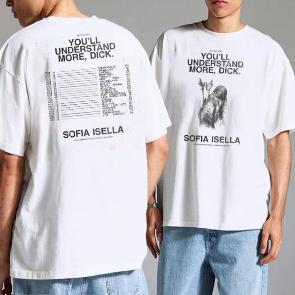 Sofia Isella You'll Understand More, Dick Us Tour 2025 T-shirt 6TWUQRD