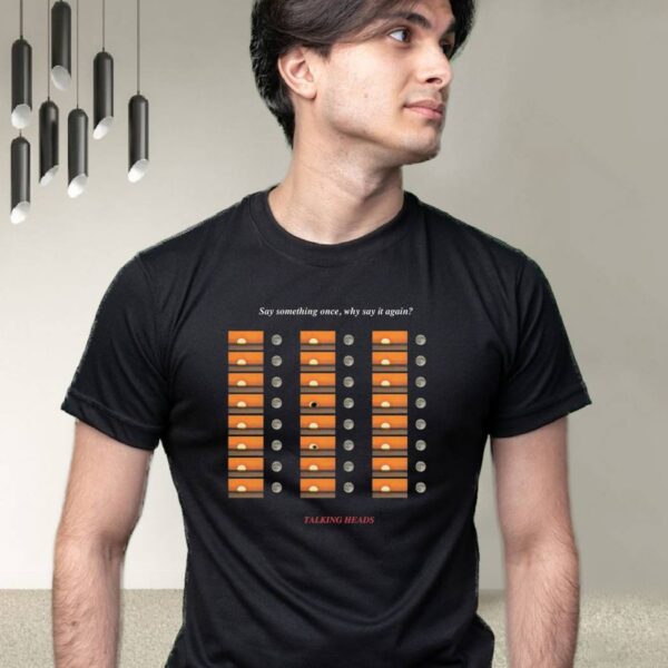Talking Heads Say Something Once Why Say It Again T-shirt-b ZzjymAU