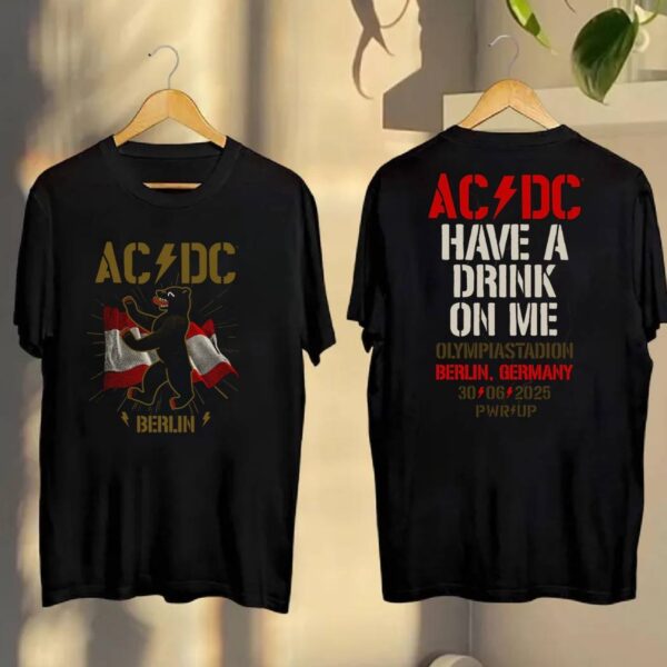 ACDC Have A Drink On Me Berlin Pwr Up Tour 2025 T-shirt RAlTZQm