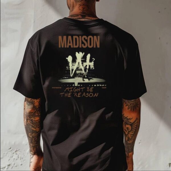 Morgan Wallen I'm The Problem Tour 2025 Madison Might Be The Reason T-shirt-c sD5I0N6