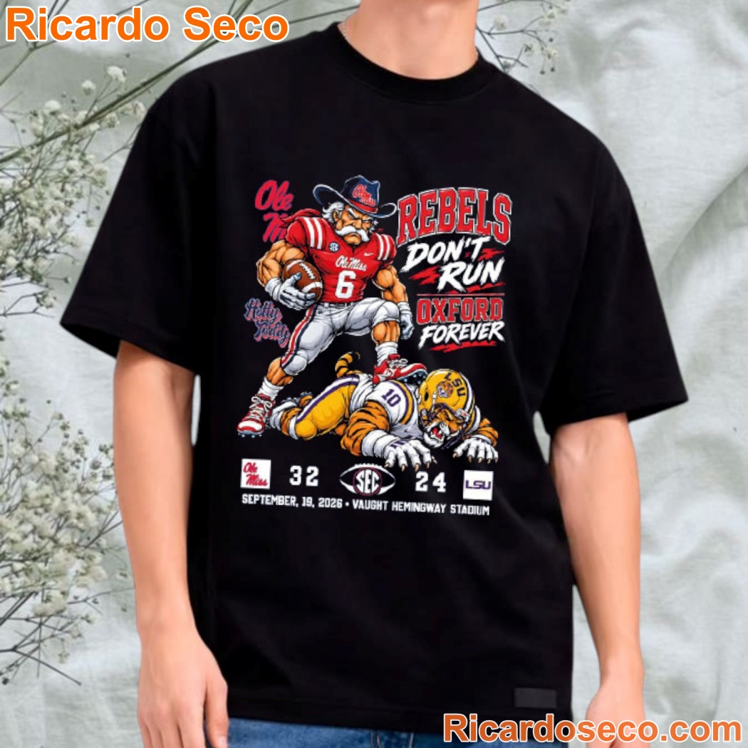 Ole Miss Rebels VS LSU Tigers Rebels Don't Run Oxford Forever T-shirt TGAgpsC
