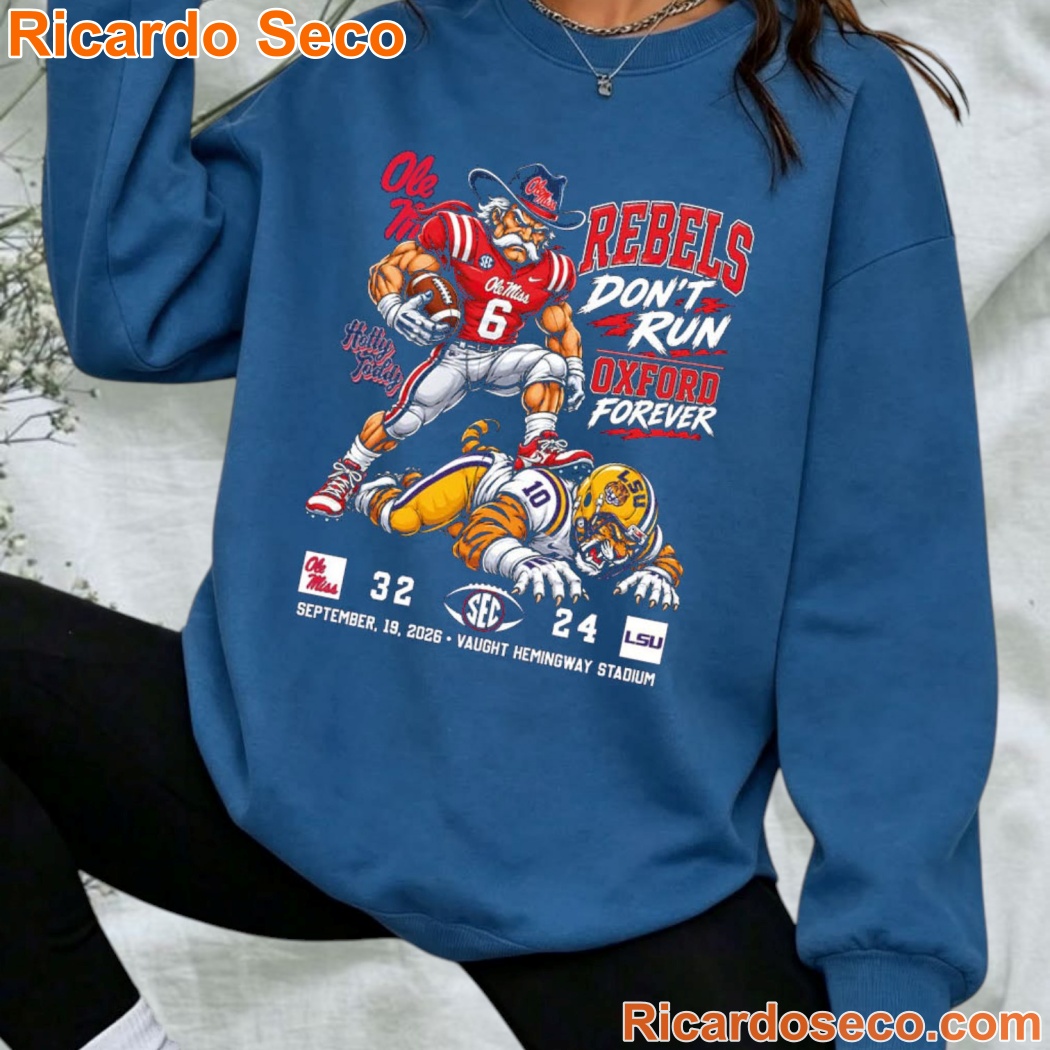 Ole Miss Rebels VS LSU Tigers Rebels Don't Run Oxford Forever T-shirt-a i2FUlXD