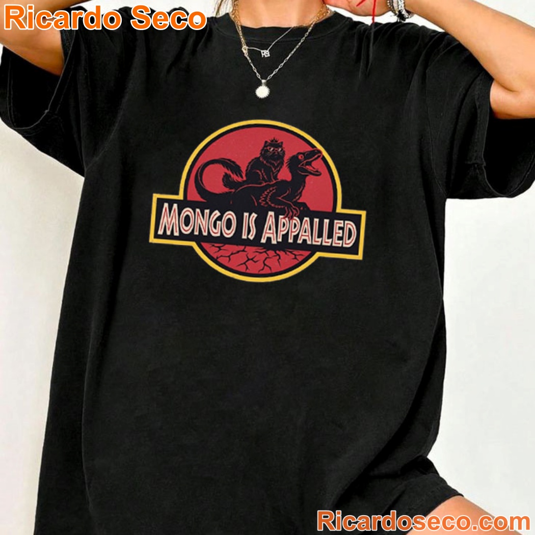 Mongo Is Appalled Custom Shirt-a Mongo Is Appalled Custom Shirt-a ihO8mg1